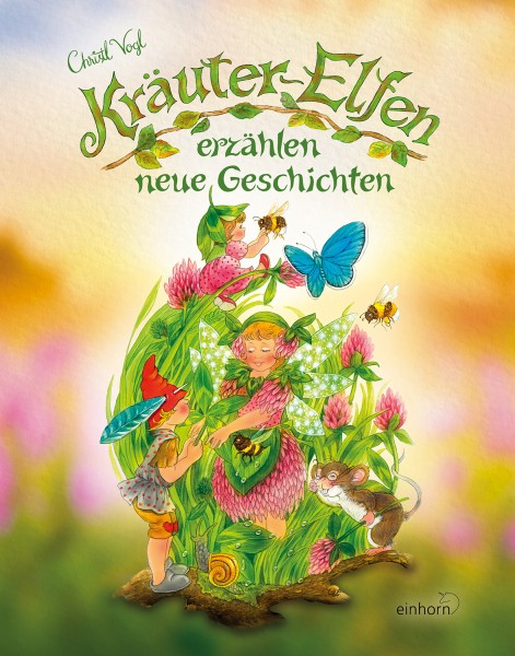 Buch Kräuter Elfen Bunte Buch Vorderseite mit der Aufschrift Kräuter Elfen erzählen neue Geschichten